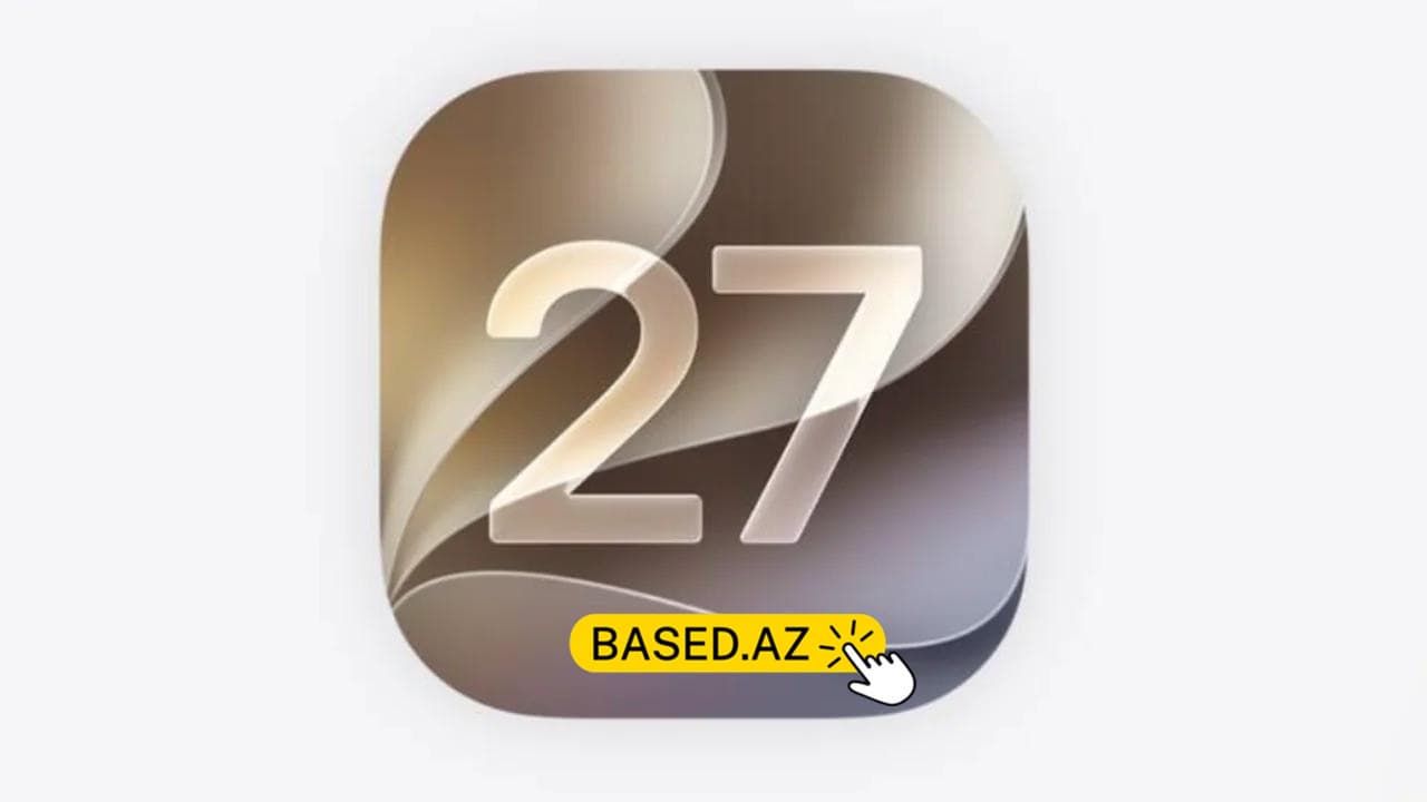 iOS 27 təqdim olundu: bütün yeniliklər və dəstəklənən modellər