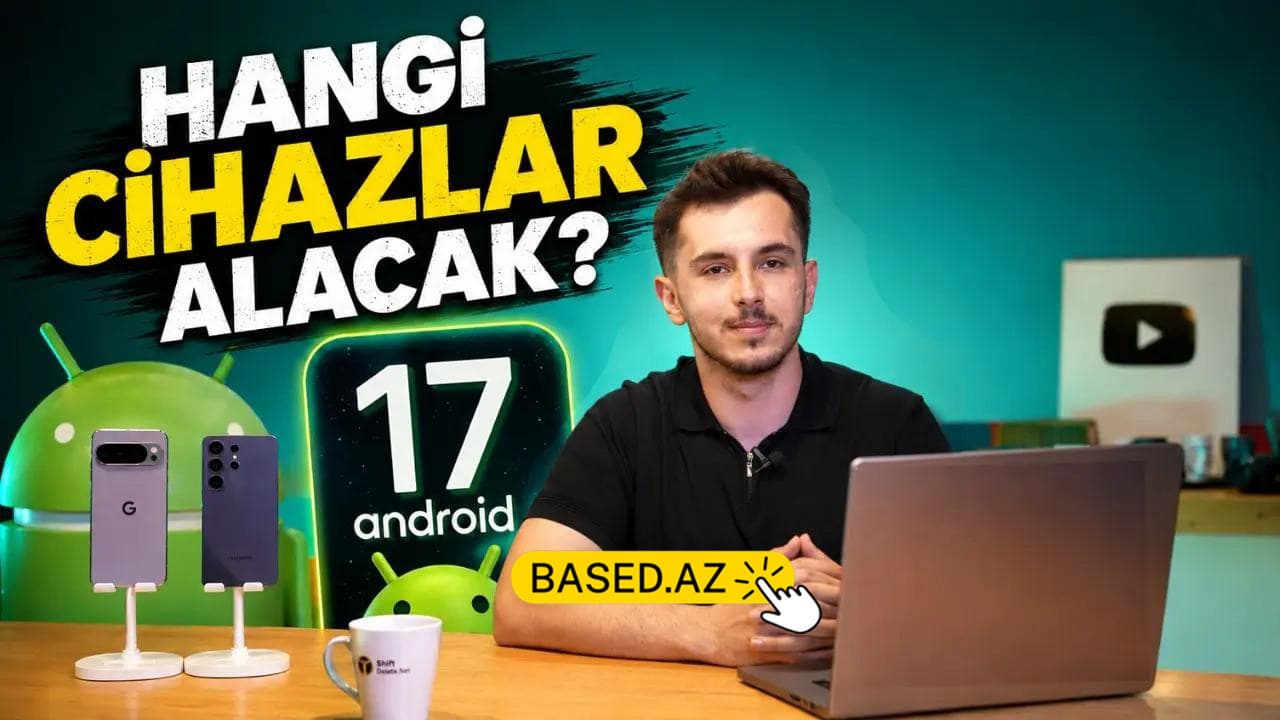 Android 17 haqqında hər şey: yeni xüsusiyyətlər və yeniləməni alacaq modellər