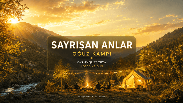 Sayrışan Anlar - Oğuz Kampı | 8–9 Avqust 2026