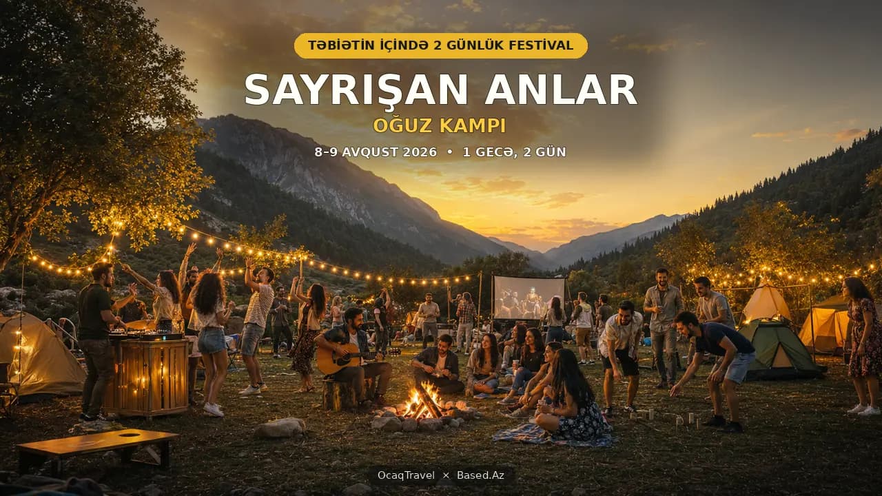 Sayrışan Anlar - Oğuz Kampı | 8-9 Avqust 2026