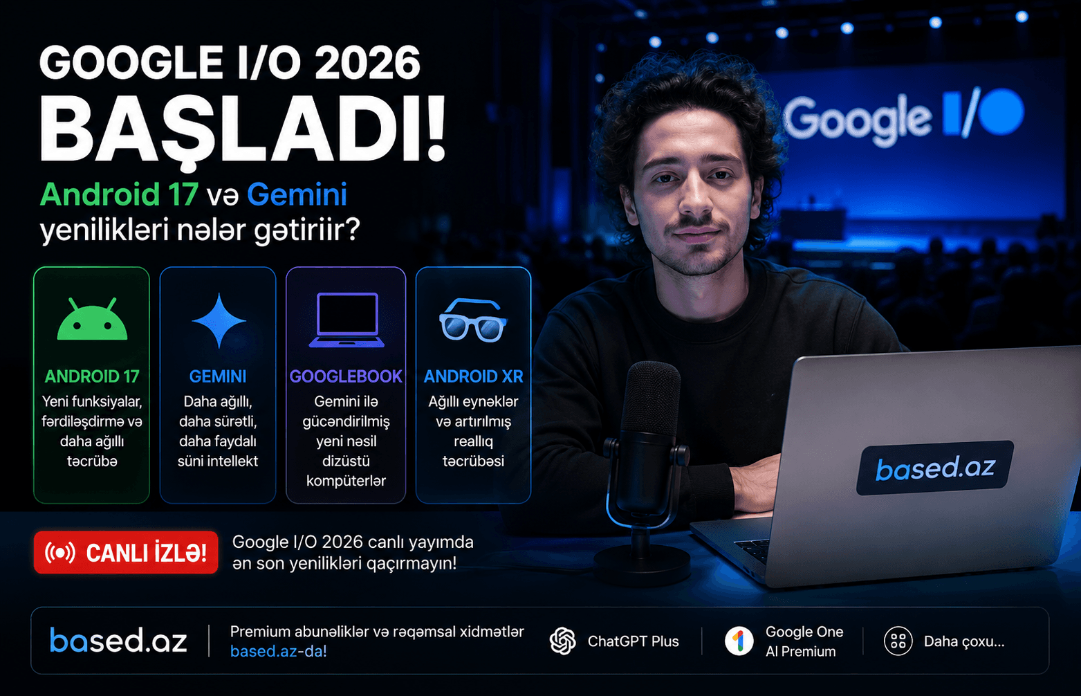 Google I/O 2026: Android 17, Gemini və Googlebook haqqında bilmək lazım olan hər şey