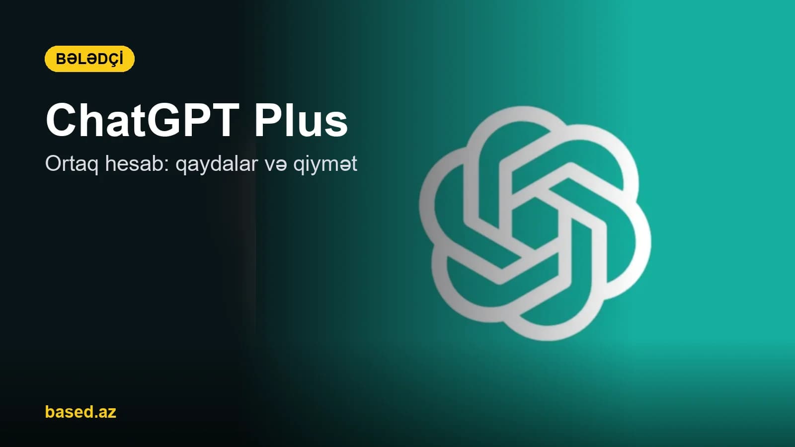 ChatGPT Plus ortaq hesab: qaydalar, qiymət, kimə uyğundur